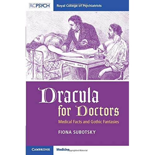 Dracula for Doctors: Medical Facts and Gothic Fantasies