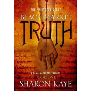 Black Market Truth: The Aristotle Quest, Book I: A Dana McCarter Trilogy (Aristotle Quest: A Dana McCarter Trilogy): 01