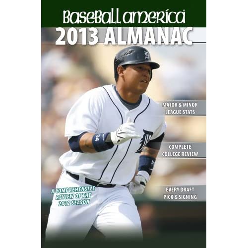 Baseball America 2013 Almanac: A Comprehensive Review of the 2012 Baseball Season (Baseball America's Almanac)