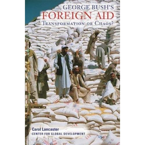 George Bush's Foreign Aid: Transformation or Chaos?