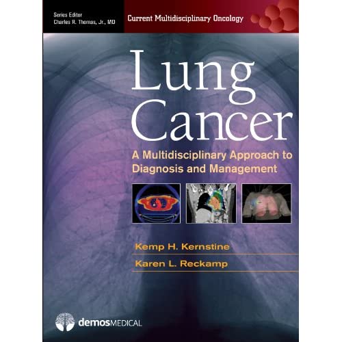 Lung Cancer: A Multidisciplinary Approach to Diagnosis and Management (Current Multidisciplinary Oncology)