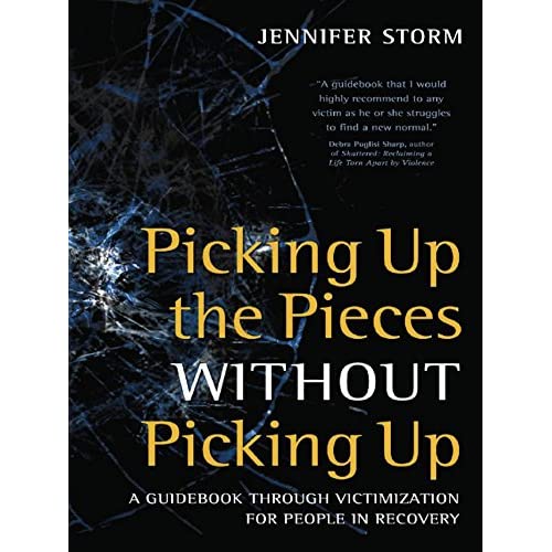 Picking Up the Pieces without Picking Up: A Guidebook Through Victimization for People in Recovery