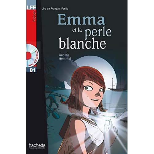 Emma ET LA Perle Blanche - Livre & CD Audio (Lire en français facile Fiction B1, 0)