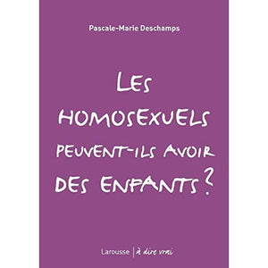 Les homosexuels peuvent-ils avoir des enfants ?