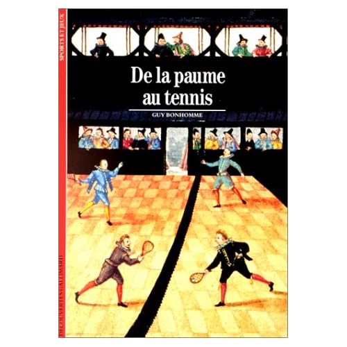 De la paume au tennis (Découvertes Gallimard - Culture et société)
