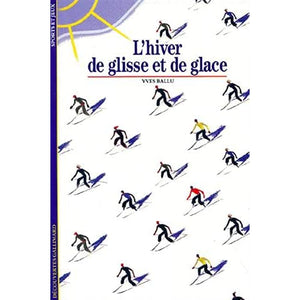 L'Hiver de glisse et de glace (Découvertes Gallimard - Culture et société)