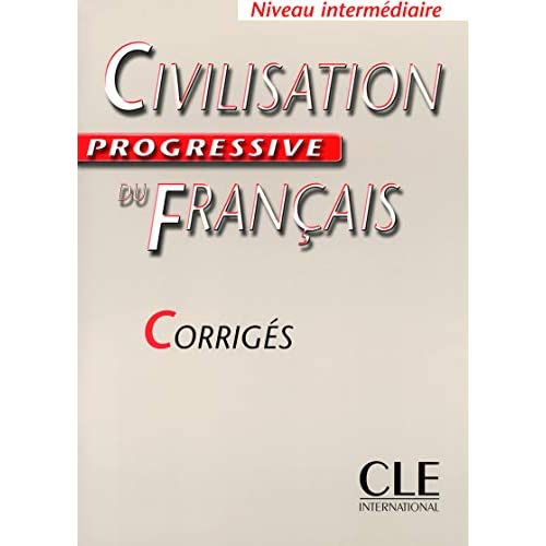 Civilisation progressive du Francais: Corriges intermediaire