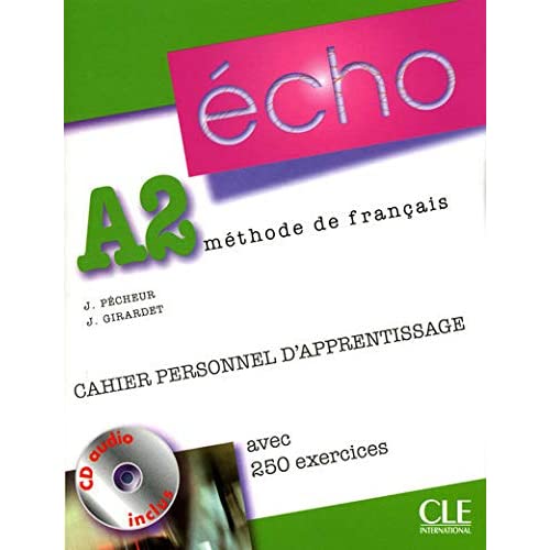 Echo (version 2010): Cahier personnel d'apprentissage + CD-audio +corriges A2