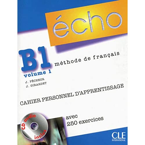 Echo (Nouvelle Version): Cahier Personnel D'Apprentissage + CD-Audio + Corriges B1.1
