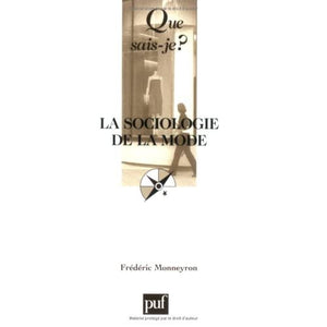 La sociologie de la mode qsj 3757 (QUE SAIS-JE ?)