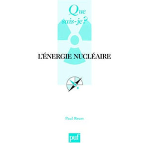 L'ENERGIE NUCLEAIRE (3ED) QSJ 317 (QUE SAIS-JE ?)