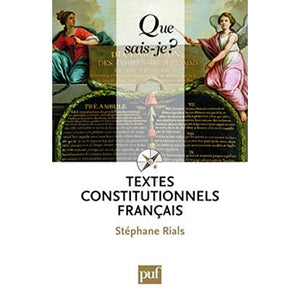 TEXTES CONSTITUTIONNELS FRANÇAIS (22ED) QSJ 2022 (QUE SAIS-JE ?)