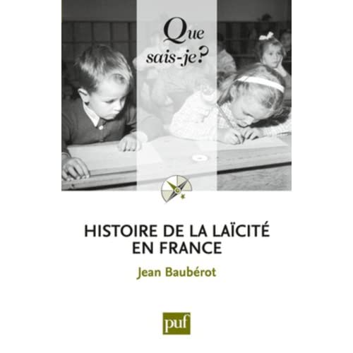 HISTOIRE DE LA LAICITE EN FRANCE (5ED) QSJ 3571 (QUE SAIS-JE ?)