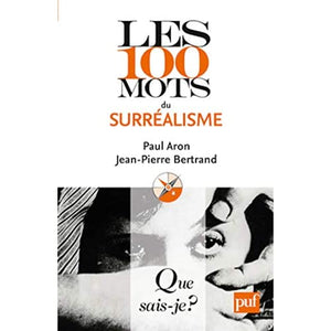 LES 100 MOTS DU SURREALISME QSJ 3886