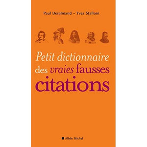 Petit dictionnaire des vraies fausses citations