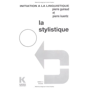 La Stylistique: 1 (Initiation a la Linguistique)