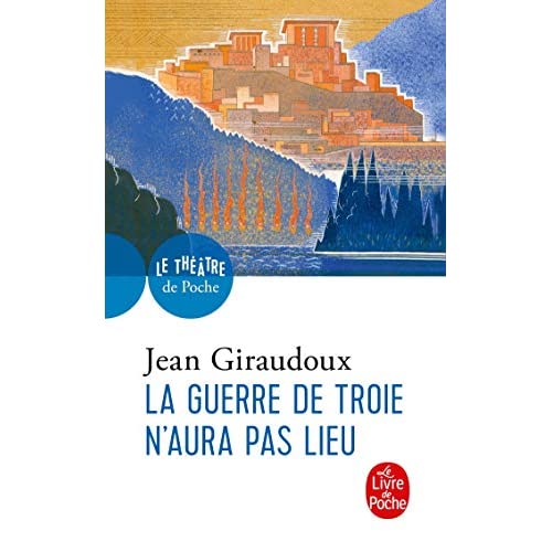 La guerre de Troie n'aura pas lieu (Le Livre De Poche)