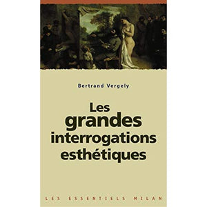 Grandes interrogations esthétiques (les)