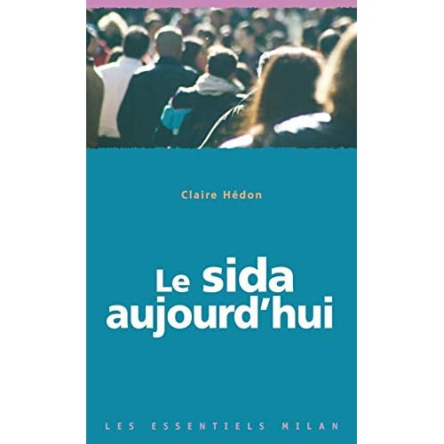 Les essentiels Milan: Le sida aujourd hui