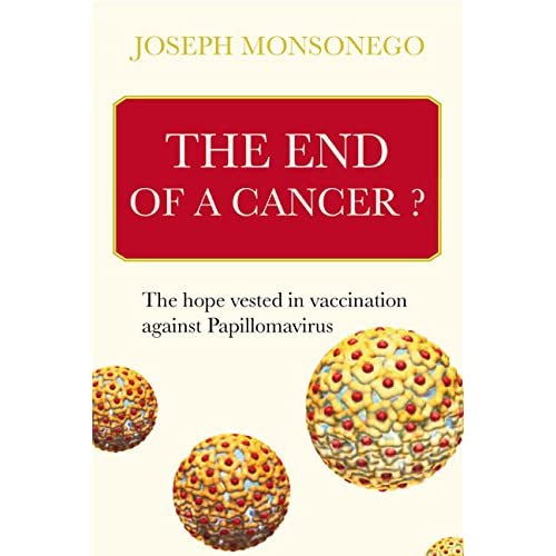 The End of Cancer: The hopes vested in vaccination against papillomavirus