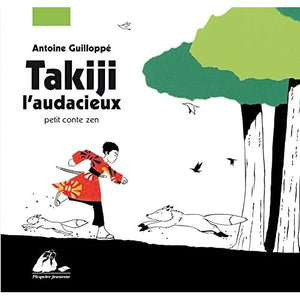 TAKIJI L'AUDACIEUX: Petit conte zen