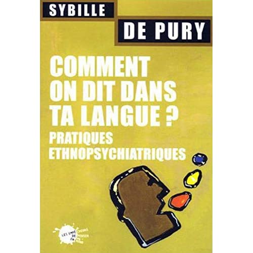 Comment on dit dans ta langue ? Pratiques ethnopsychiatriques