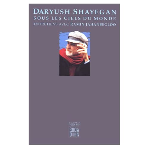 Daryush Shayegan - Sous les ciels du monde