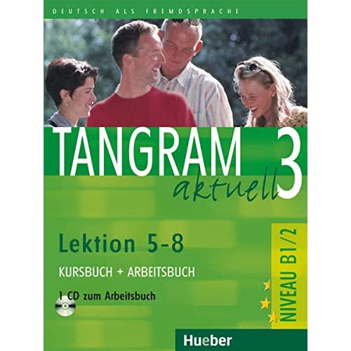 Tangram aktuell: Kurs- und Arbeitsbuch 3 - Lektion 5-8 mit CD zum Arbeitsbuch: Lektionen 5 - 8