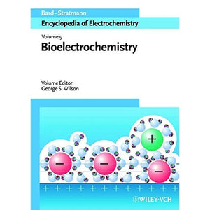 Encyclopedia of Electrochemistry: Bioelectrochemistry Bioelectrochemistry v. 9
