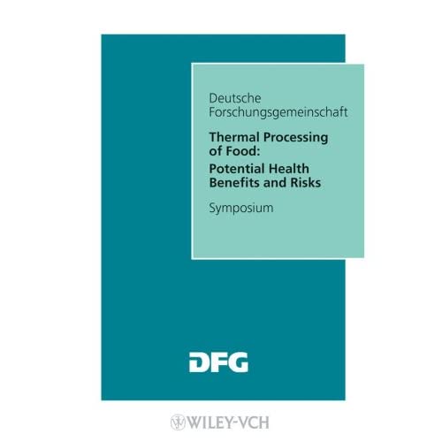 Thermal Processing of Food: Potential Health Benefits and Risks (Forschungsberichte (DFG))