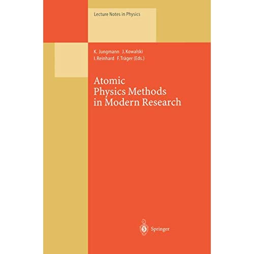 Atomic Physics Methods in Modern Research: Selection of Papers Dedicated to Gisbert zu Putlitz on the Occasion of his 65th Birthday (Lecture Notes in Physics)