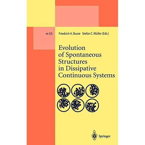 Evolution of Spontaneous Structures in Dissipative Continuous Systems: 55 (Lecture Notes in Physics Monographs, 55)