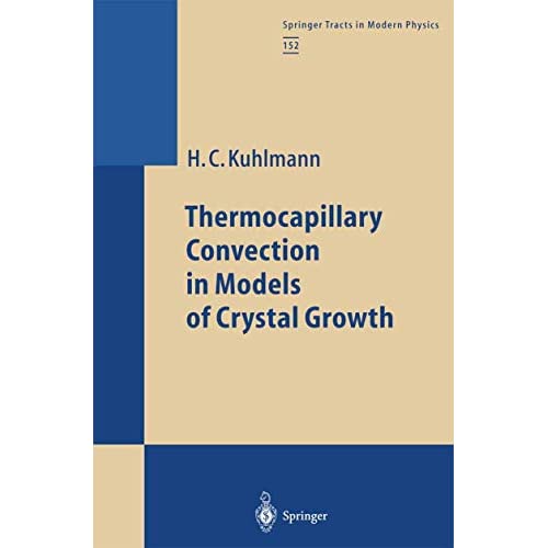 Thermocapillary Convection in Models of Crystal Growth (Springer Tracts in Modern Physics)