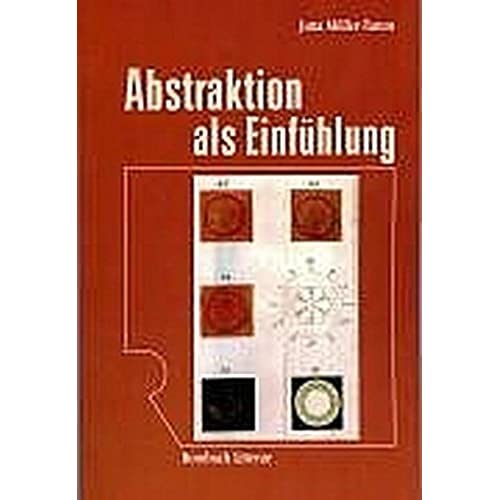 Abstraktion als Einfühlung: Zur Denkfigur der Projektion in Psychophysiologie, Kulturtheorie, Ästhetik und Literatur der frühen Moderne