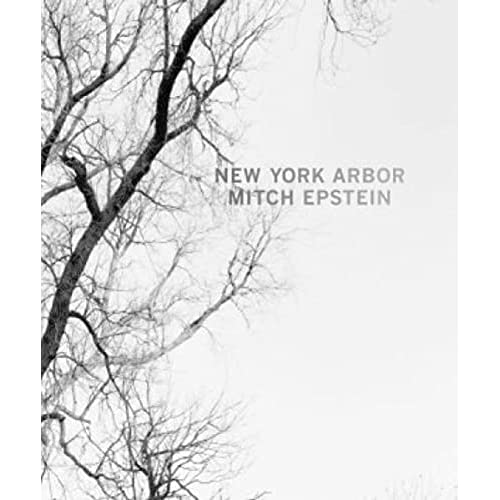 Mitch Epstein: New York Arbor
