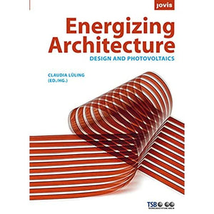 Energizing Architecture: Design und Photovoltaik