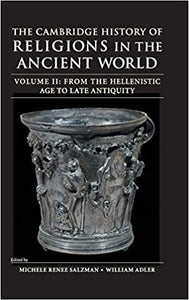 The Cambridge History of Religion in the Ancient World : Volume 2 From the Hellenistic Age to Late Antiquity