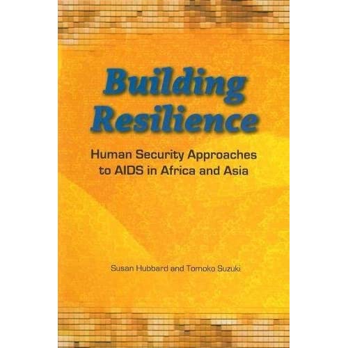 Building Resilience: Human Security Approaches to AIDS in Africa and Asia