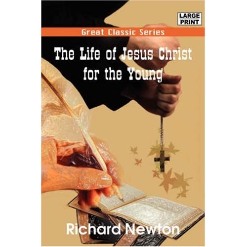 The Life of Jesus Christ for the Young (Great Classic Series)