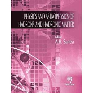 Physics and Astrophysics of Hadrons and Hadronic Matter