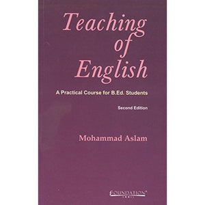 Teaching of English: A Practical course for B.Ed. Students