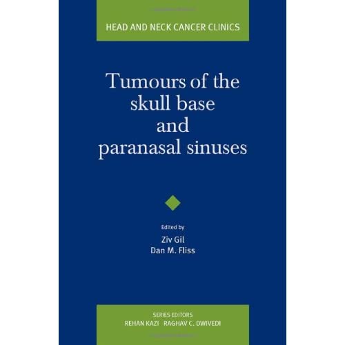 Tumours of the Skull Base and Paranasal Sinuses: 2 (Head and Neck Cancer Clinics)