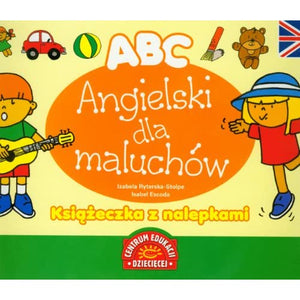 ABC Angielski dla maluchów: Ksi??eczka z nalepkami (CENTRUM EDUKACJI DZIECI?CEJ)