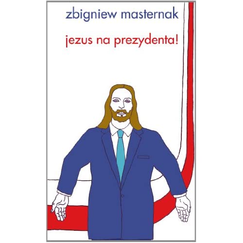 Jezus na prezydenta (SERIA PROZATORSKA)