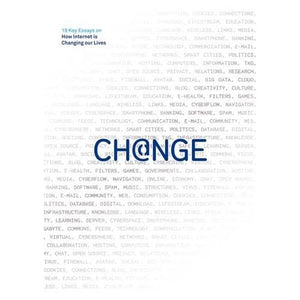 Change: 19 Key Essays on How the Internet is Changing our Lives: 19 Key Essays on How Internet Is Changing Our Lives