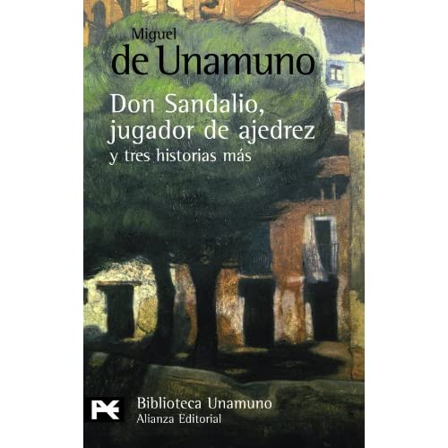 La novela de Don Sandalio, jugador de ajedrez, y tres historias mas / The Novel of Don Sandalio, Chess Player, and Three More Stories (Biblioteca de autor / Author Library)