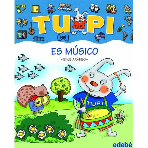 Tupi es músico/ Tupi Is A Musician
