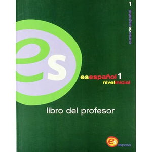 Es Espanol Libro Del Profesor: Nivel inicial, libro del profesor