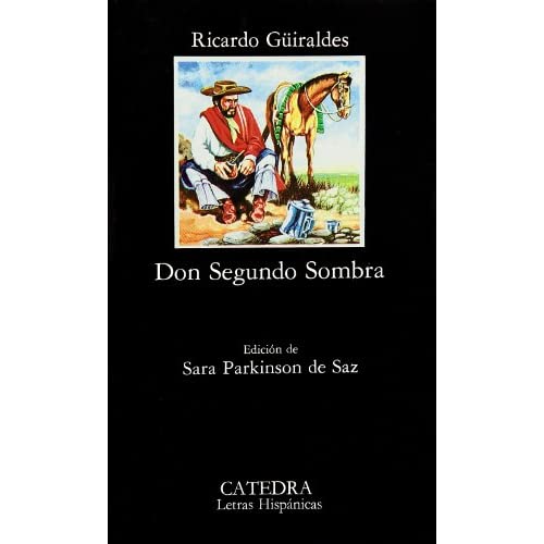 Don Segundo Sombra (Letras Hispanicas / Hispanic Letters): 82