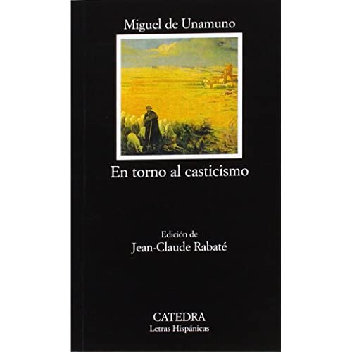 En torno al casticismo / The Return to Love of Purity: 582 (Letras Hispanicas / Hispanic Writings)